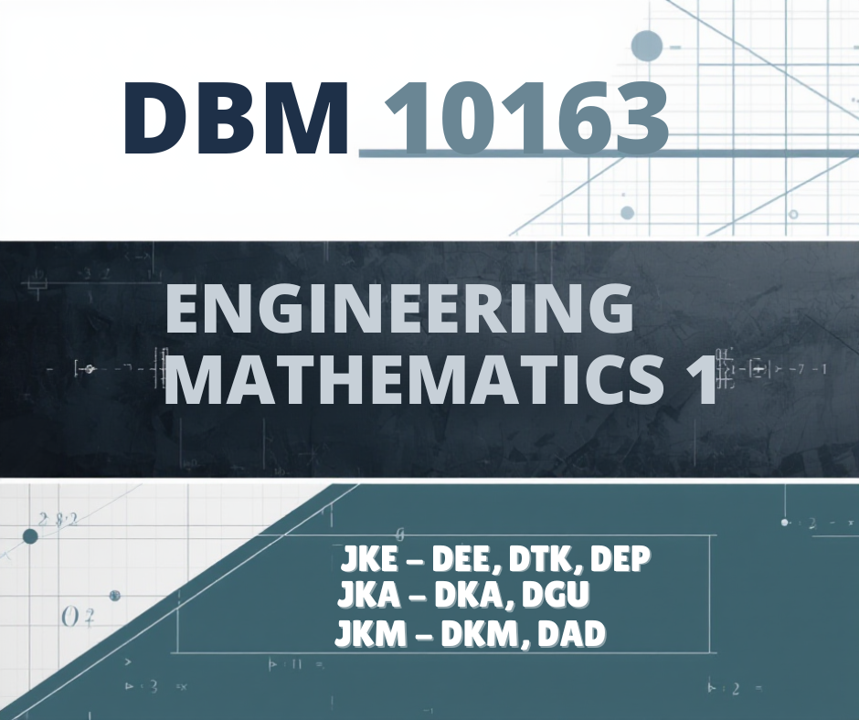 DBM10163 ENGINEERING MATHEMATICS 1